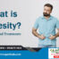 What is Obesity? Causes and Treatments